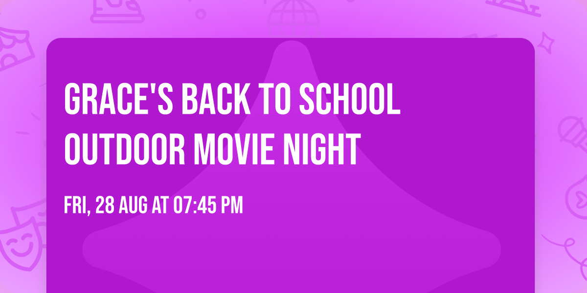 Grace's Back to School Outdoor Movie Night