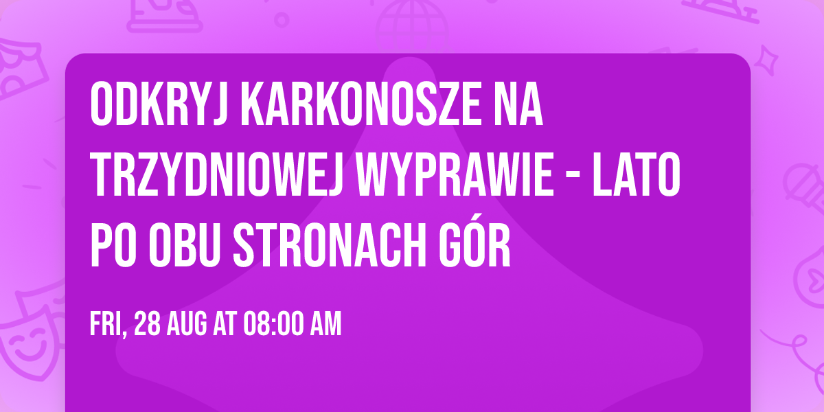 Odkryj Karkonosze na Trzydniowej Wyprawie - lato po obu stronach g\u00f3r