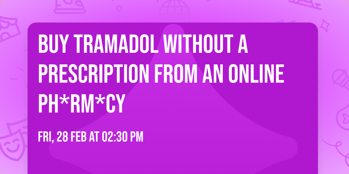 Buy Tramadol Without A Prescription From An Online Ph*rm*cy
