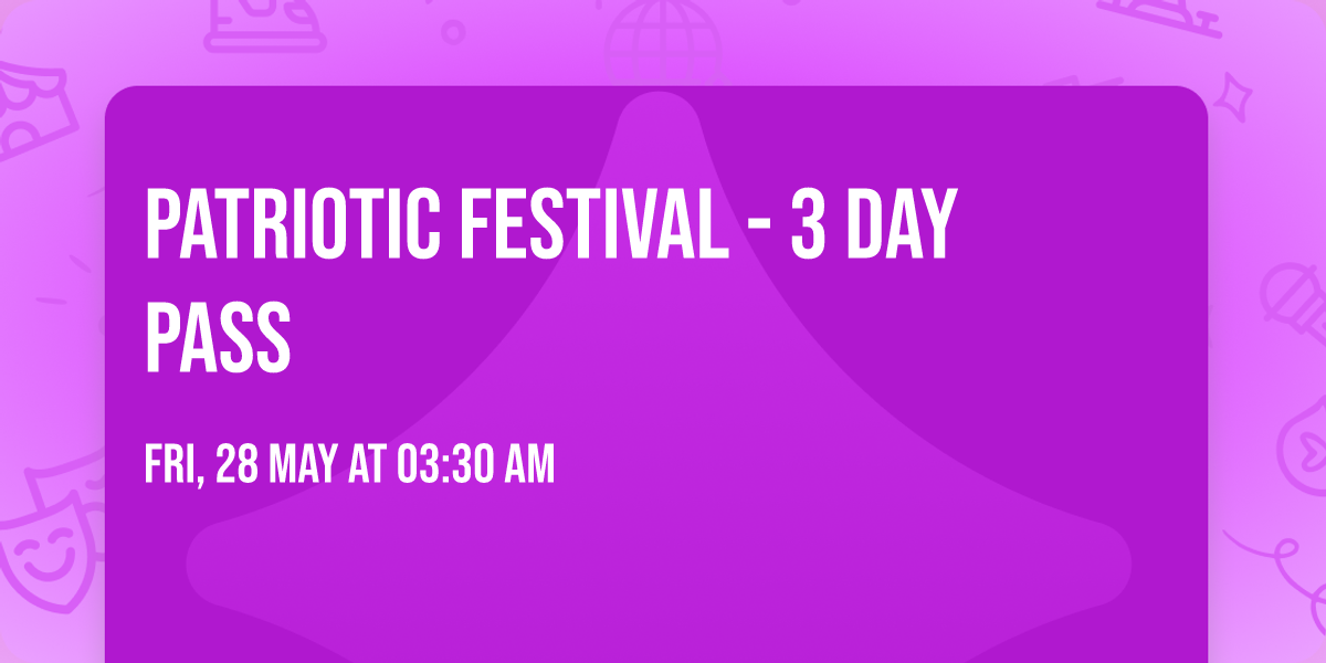 Patriotic Festival - 3 Day Pass