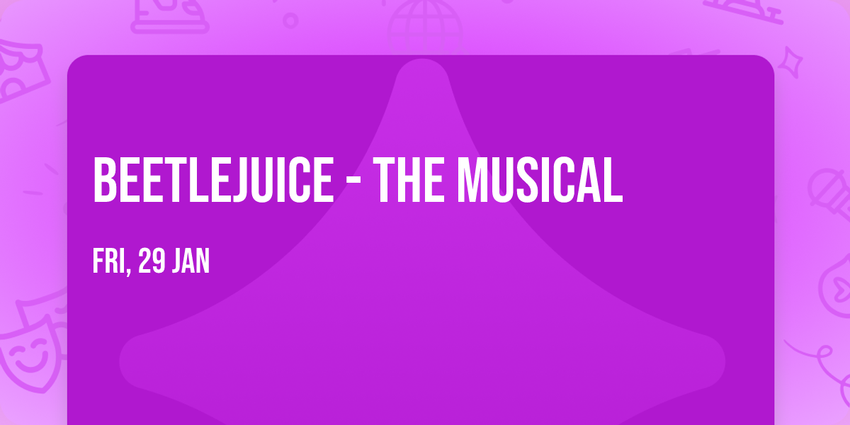 Beetlejuice - The Musical