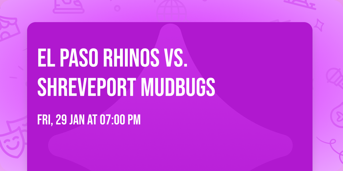El Paso Rhinos vs. Shreveport Mudbugs