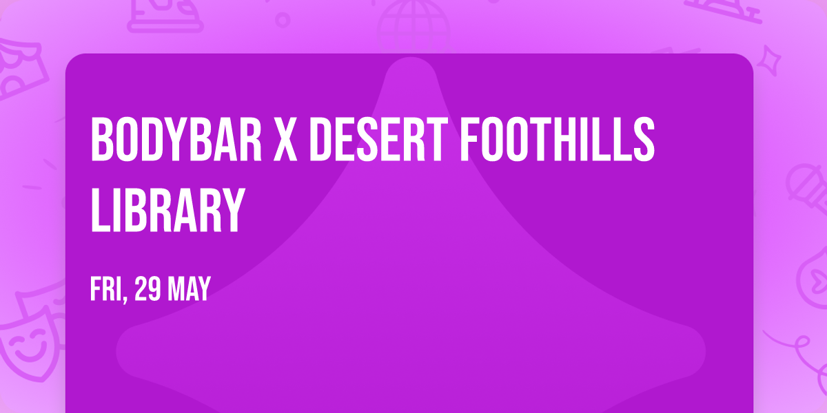BODYBAR X Desert Foothills Library