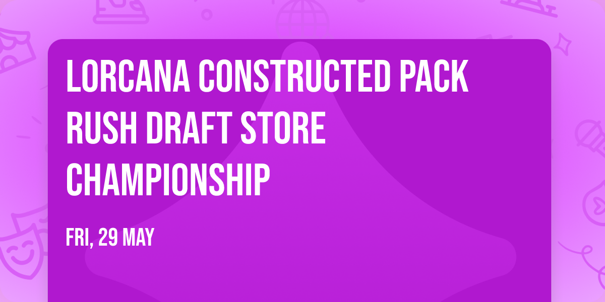 Lorcana Constructed Pack Rush Draft Store Championship