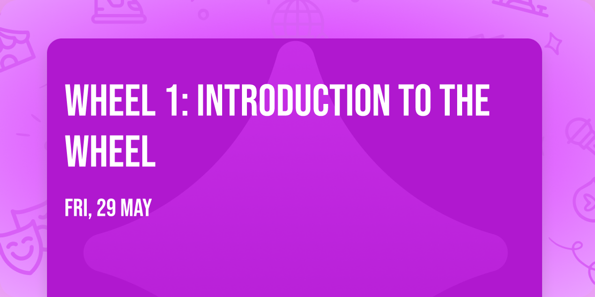 Wheel 1: Introduction to the Wheel