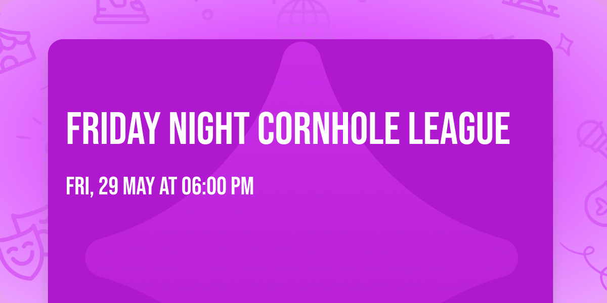 Friday Night Cornhole League
