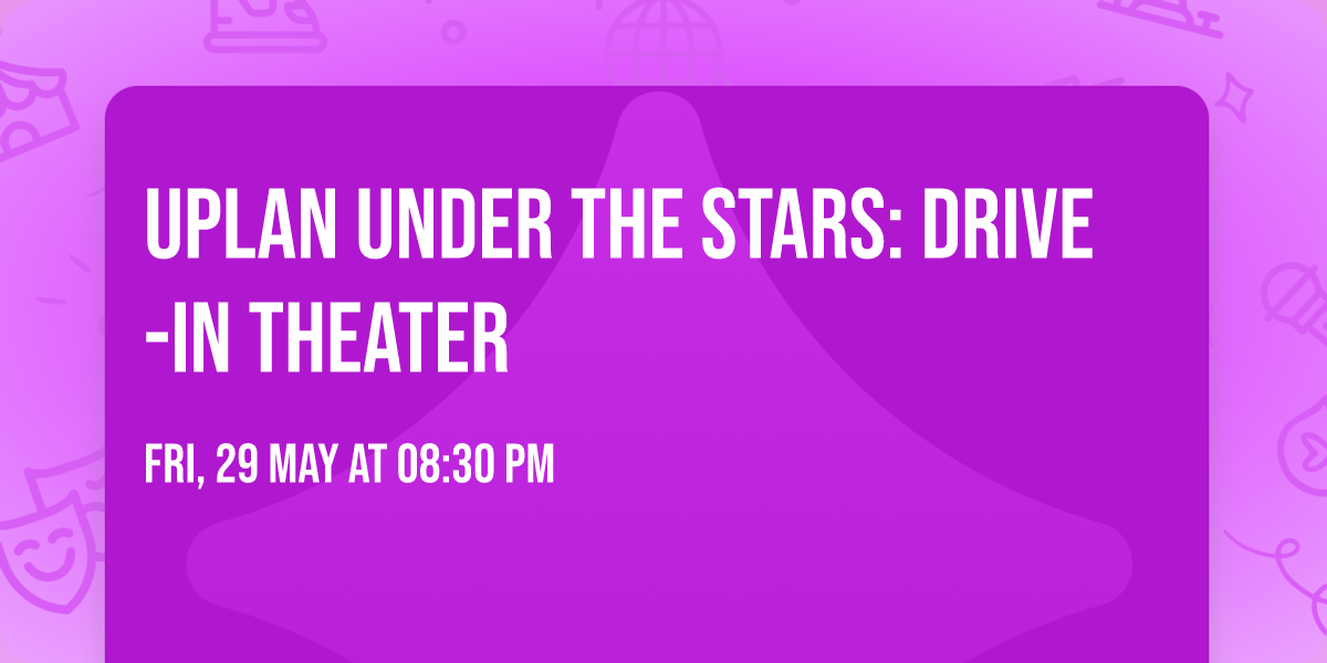 UPLAN Under The Stars: Drive-In Theater