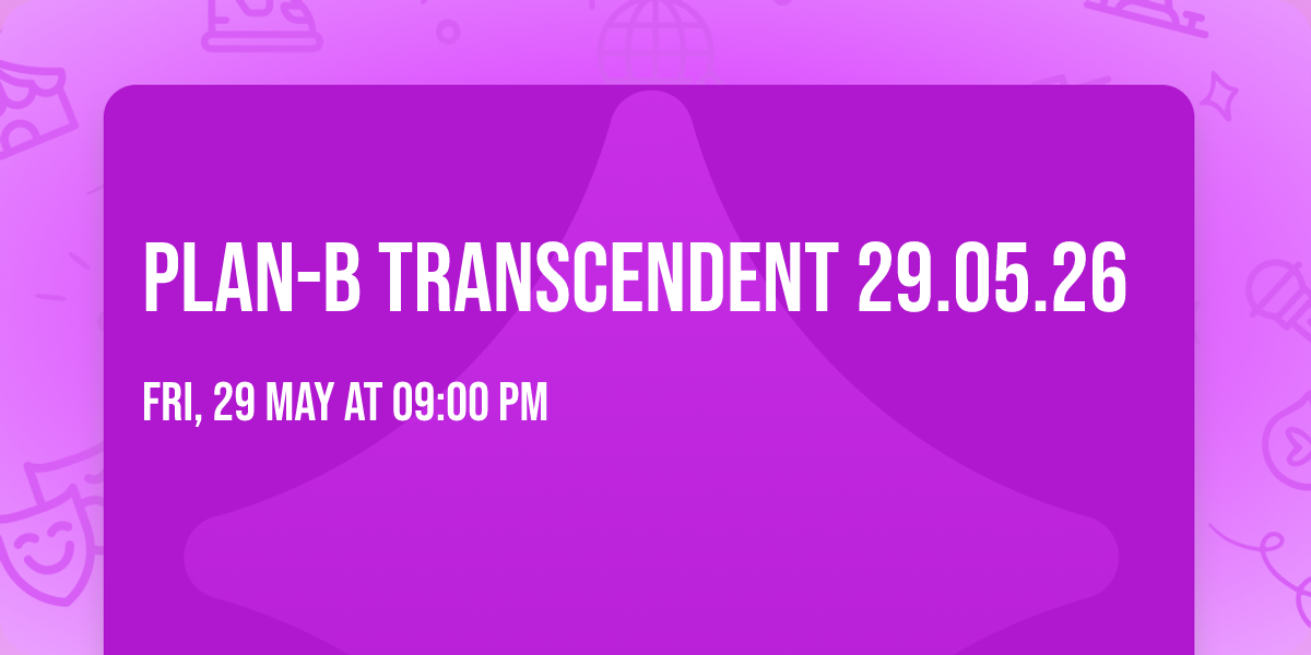 PLAN-B Transcendent 29.05.26