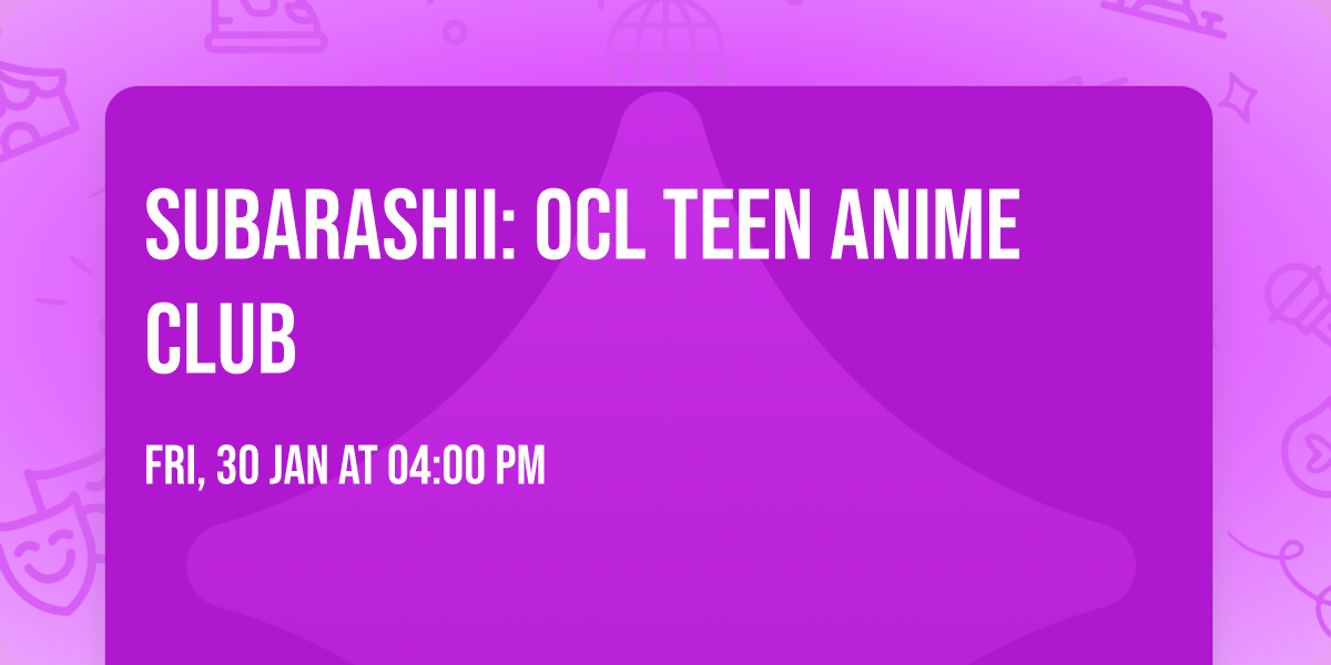 Subarashii: OCL Teen Anime Club