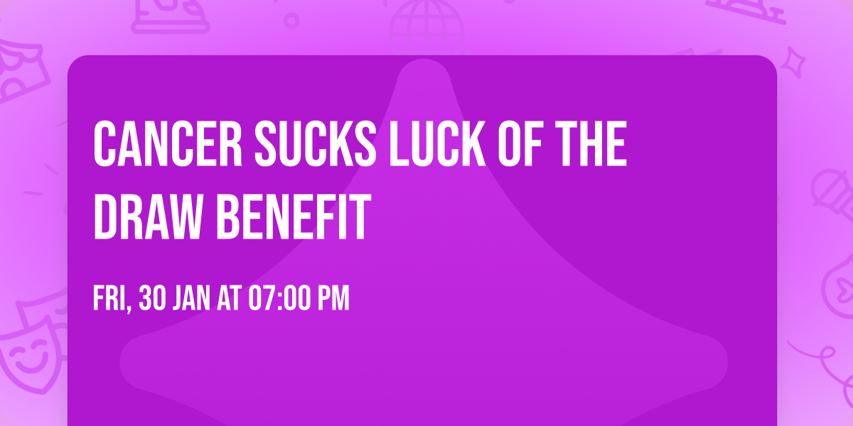 Cancer Sucks Luck of the Draw Benefit