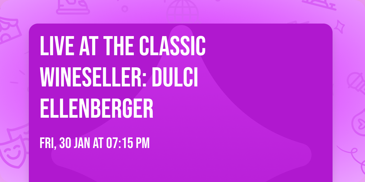LIVE at the Classic Wineseller: Dulci Ellenberger