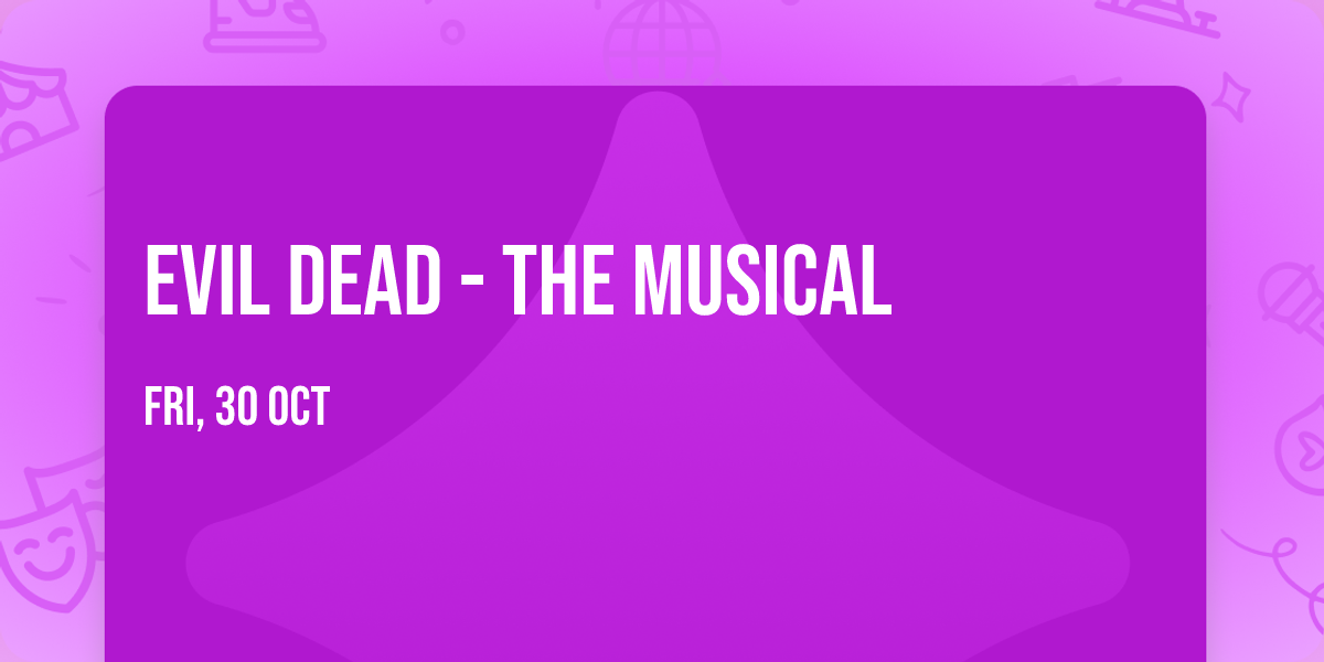 Evil Dead - The Musical