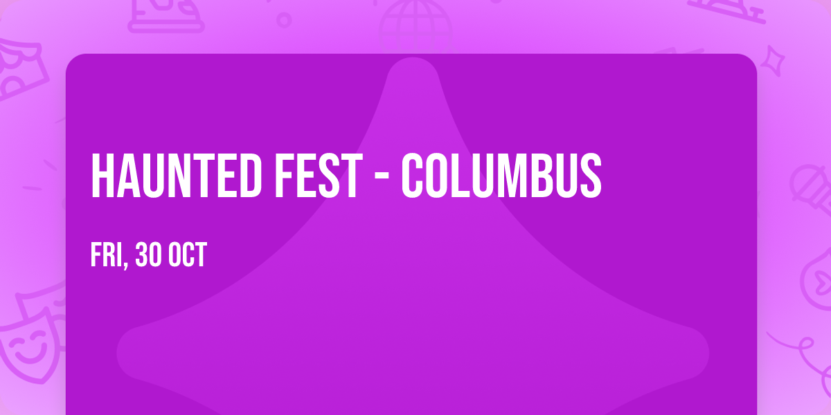 Haunted Fest - Columbus