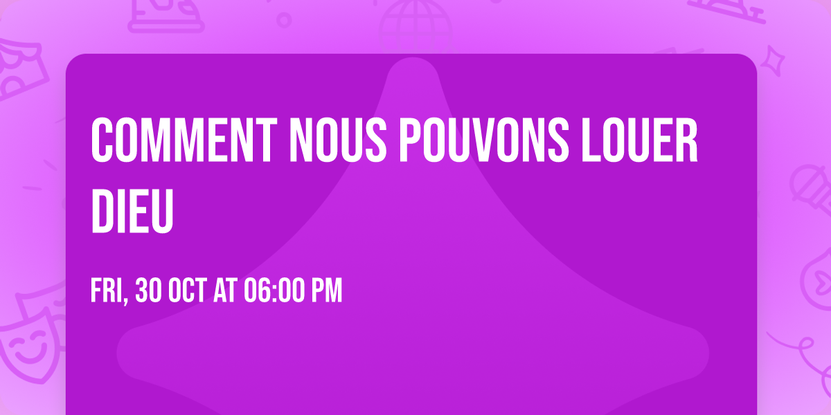 Comment nous pouvons louer Dieu