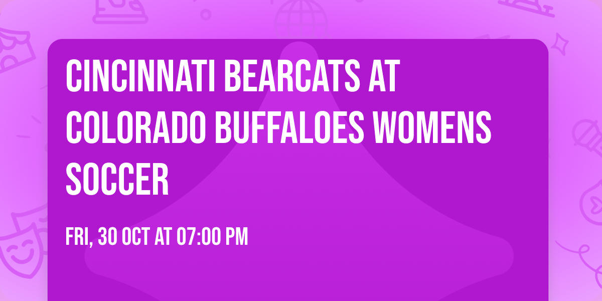 Cincinnati Bearcats at Colorado Buffaloes Womens Soccer