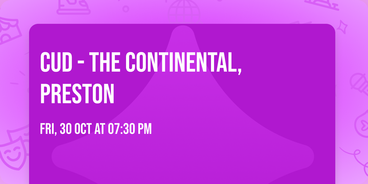 CUD - The Continental, Preston 