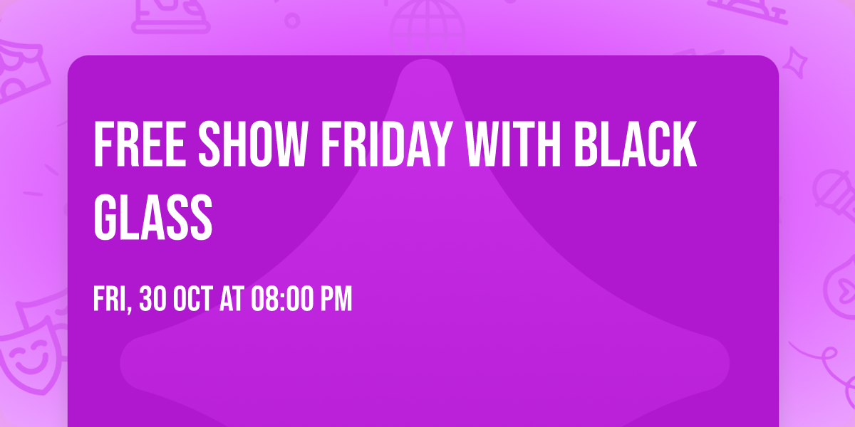 Free Show Friday with Black Glass