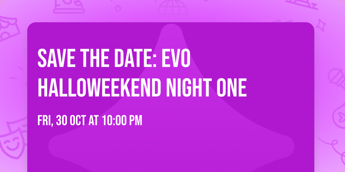 Save the Date: EVO Halloweekend Night One 