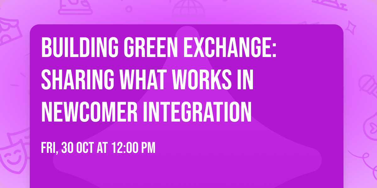 Building Green Exchange: Sharing What Works in Newcomer Integration