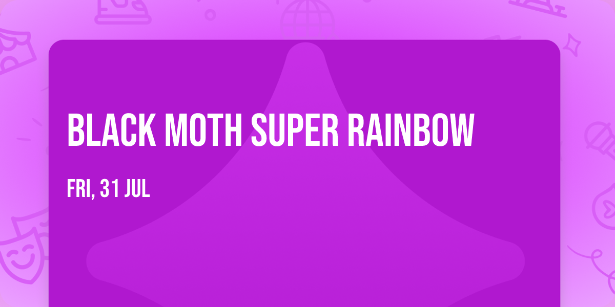 Black Moth Super Rainbow