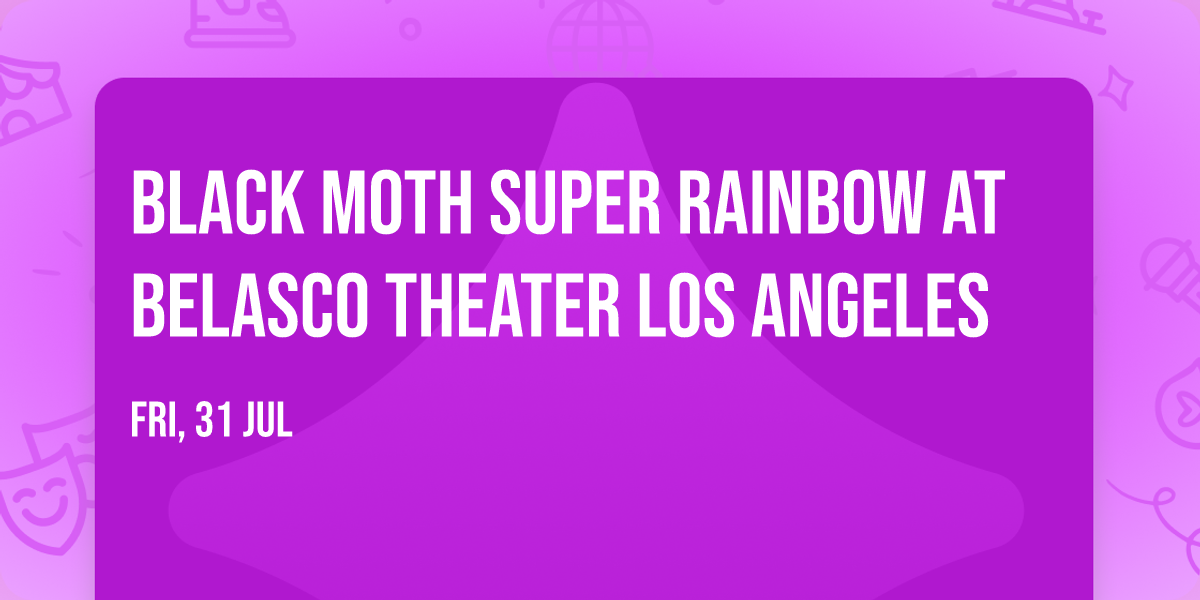Black Moth Super Rainbow at Belasco Theater Los Angeles