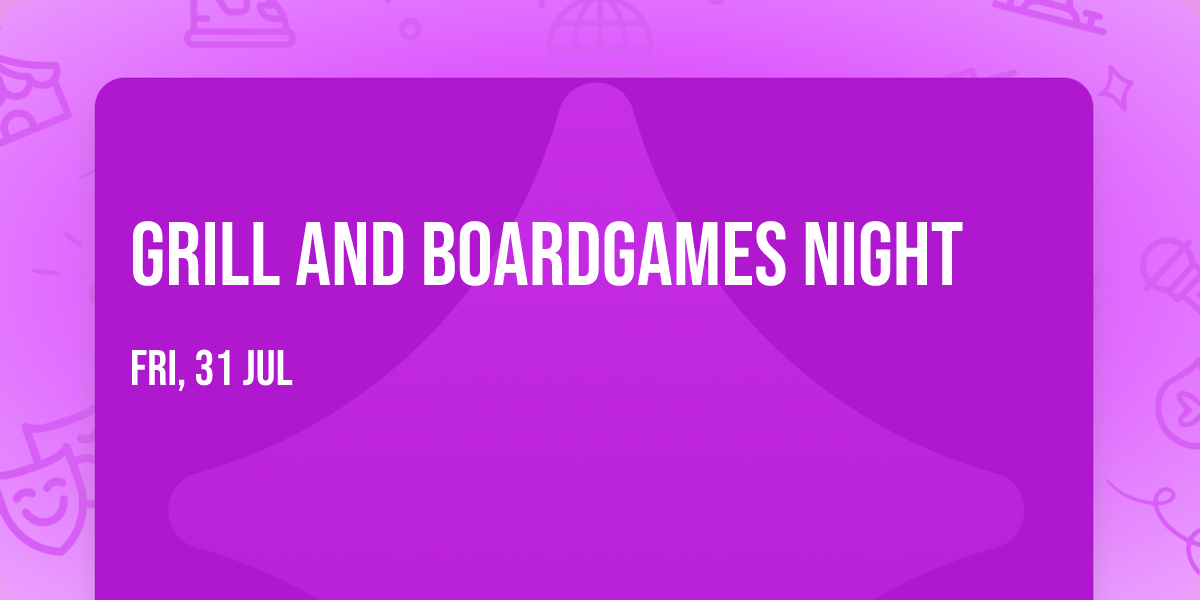 Grill and Boardgames Night