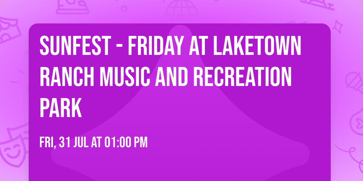 Sunfest - Friday at Laketown Ranch Music and Recreation Park