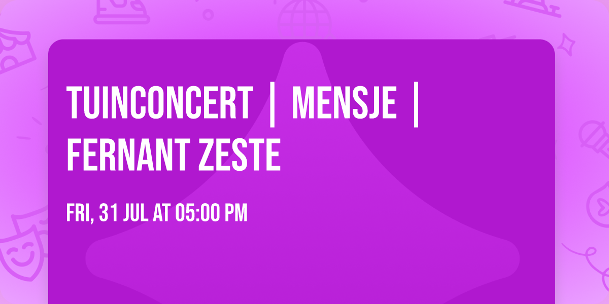 Tuinconcert | Mensje | FERNANT ZESTE