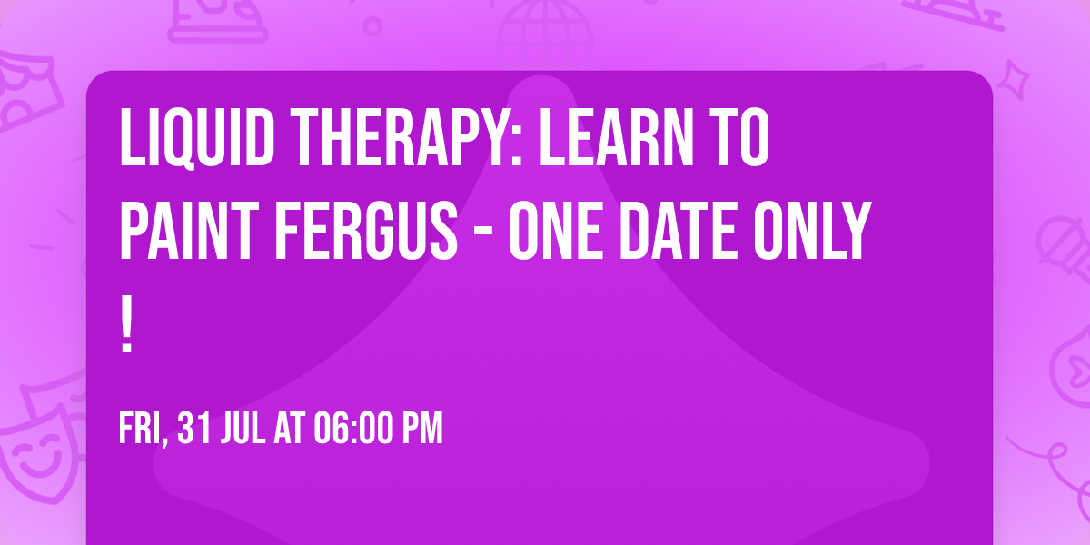 \ud83d\udc34 LIQUID THERAPY: Learn To Paint Fergus - ONE DATE ONLY! \ud83d\udc34