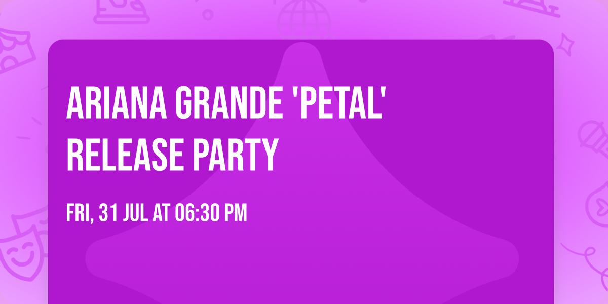 Ariana Grande 'petal' Release Party
