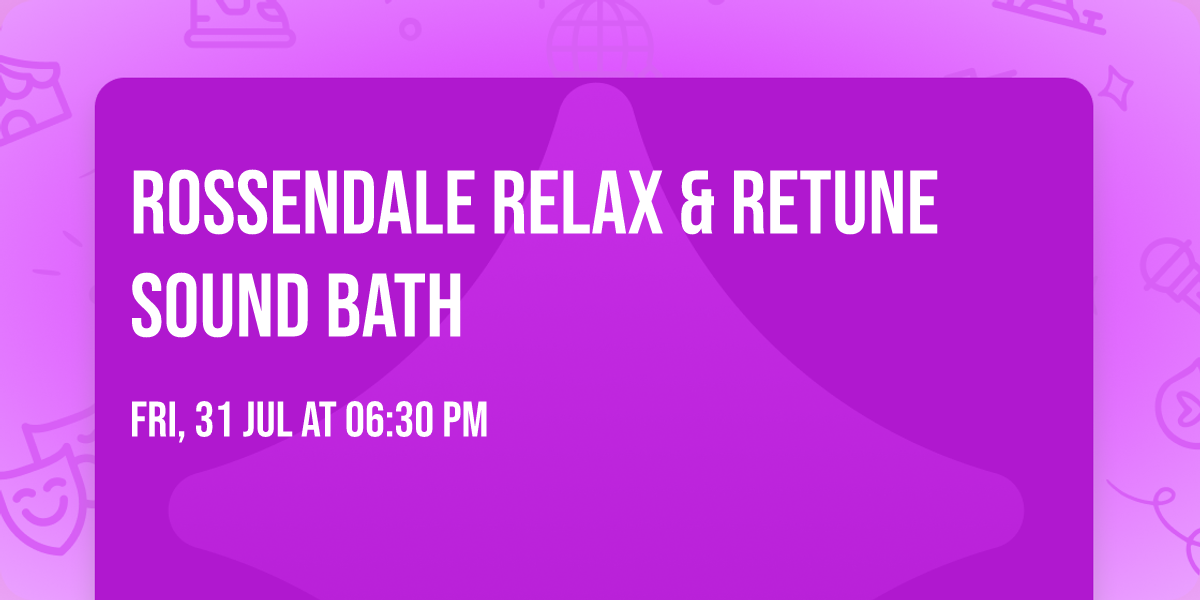 Rossendale Relax & Retune Sound Bath
