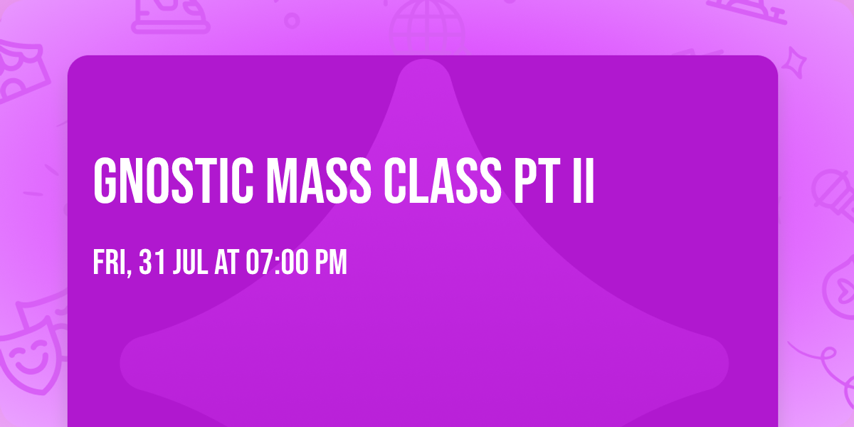 Gnostic Mass Class pt II
