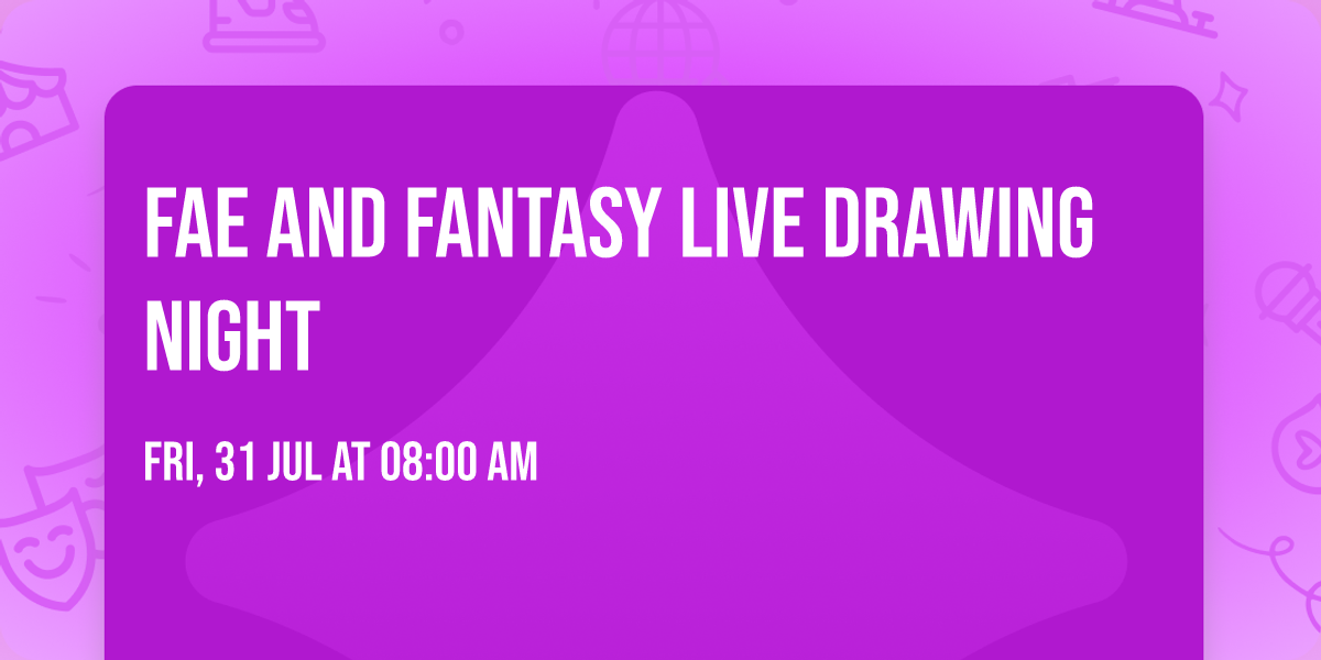 Fae and Fantasy Live Drawing Night