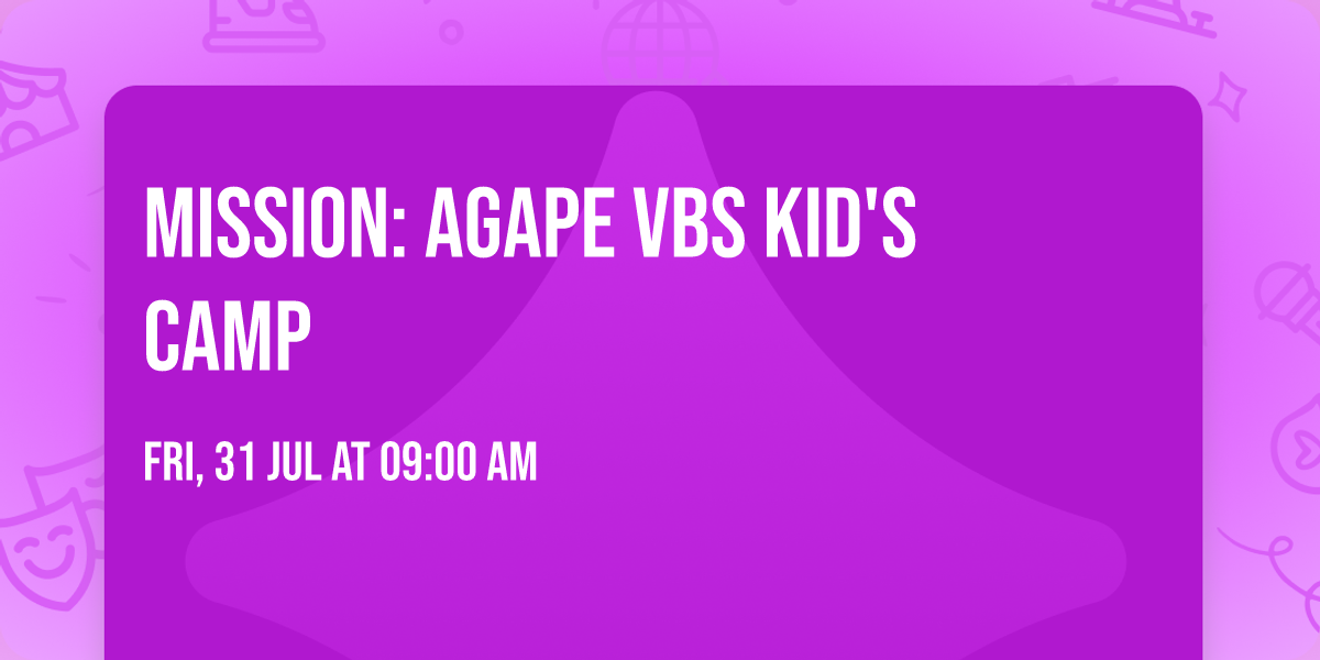 Mission: Agape VBS Kid's Camp