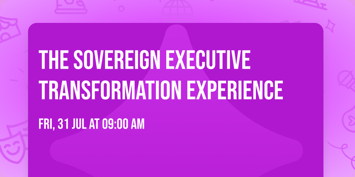 THE SOVEREIGN EXECUTIVE TRANSFORMATION EXPERIENCE