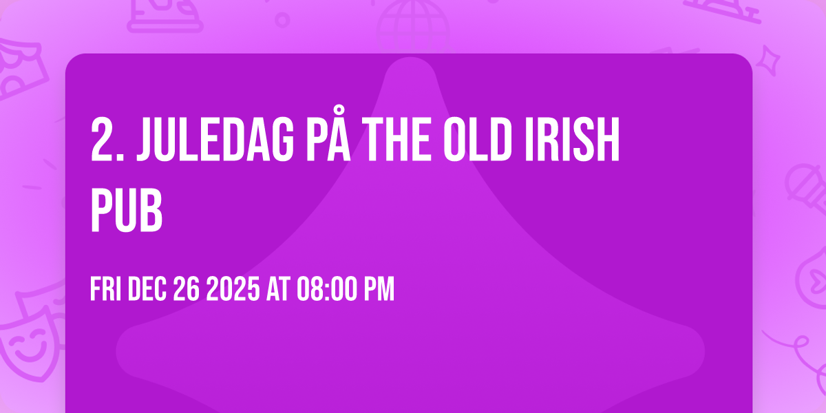 2. Juledag på The Old Irish Pub 🎄 