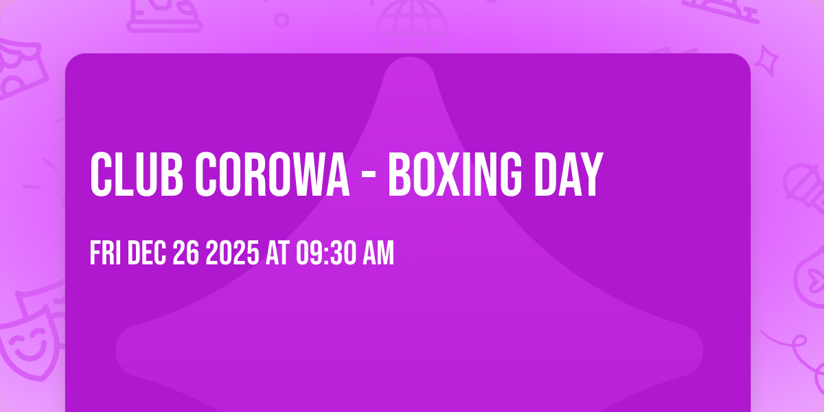 Club Corowa - BOXING DAY