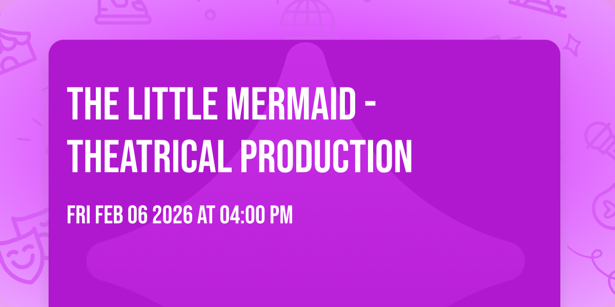 The Little Mermaid - Theatrical Production