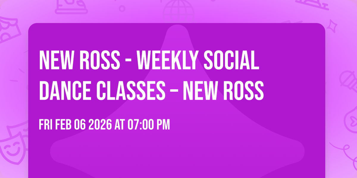 NEW ROSS - WEEKLY SOCIAL DANCE CLASSES – NEW ROSS