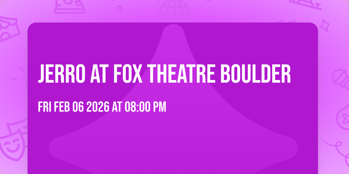 Jerro at Fox Theatre Boulder