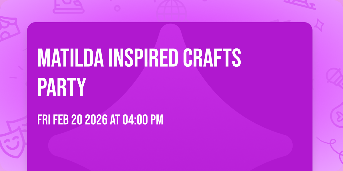 Matilda inspired crafts party