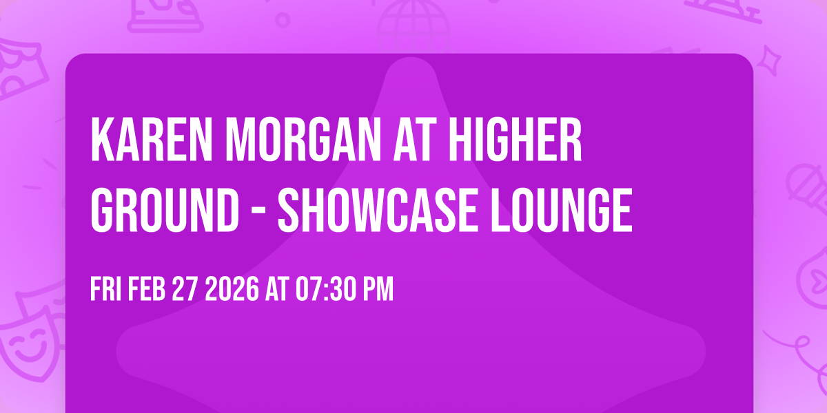 Karen Morgan at Higher Ground - Showcase Lounge