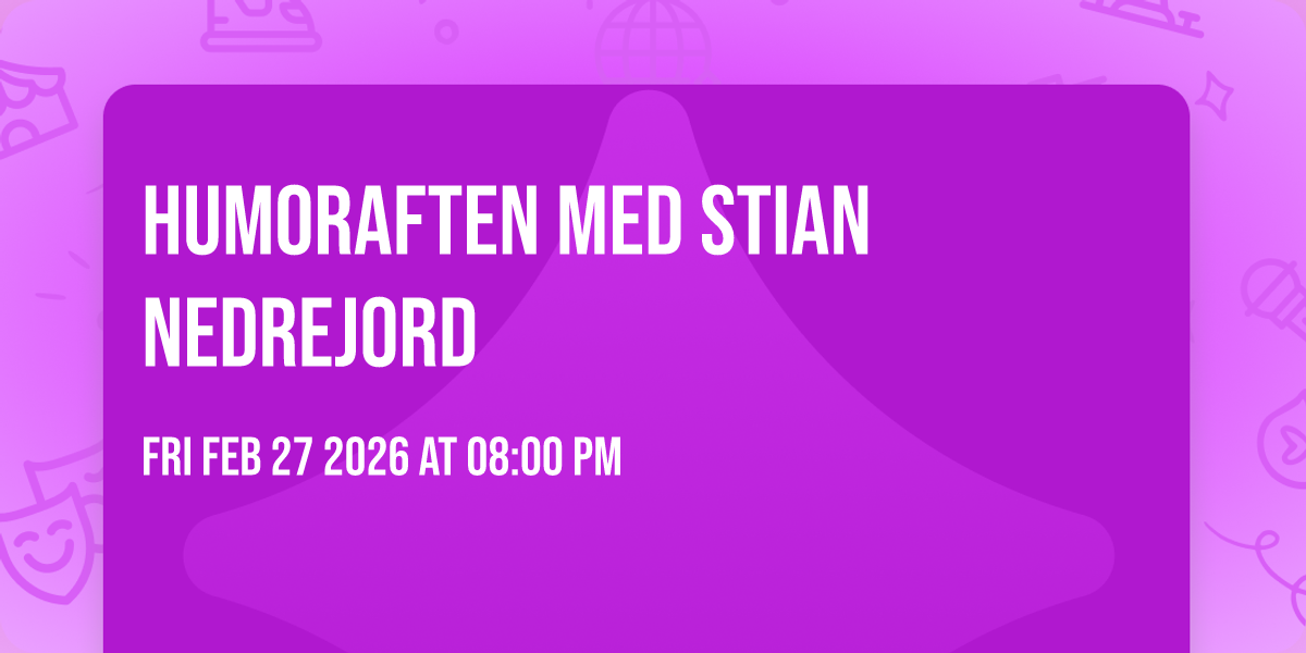 Humoraften med Stian Nedrejord 