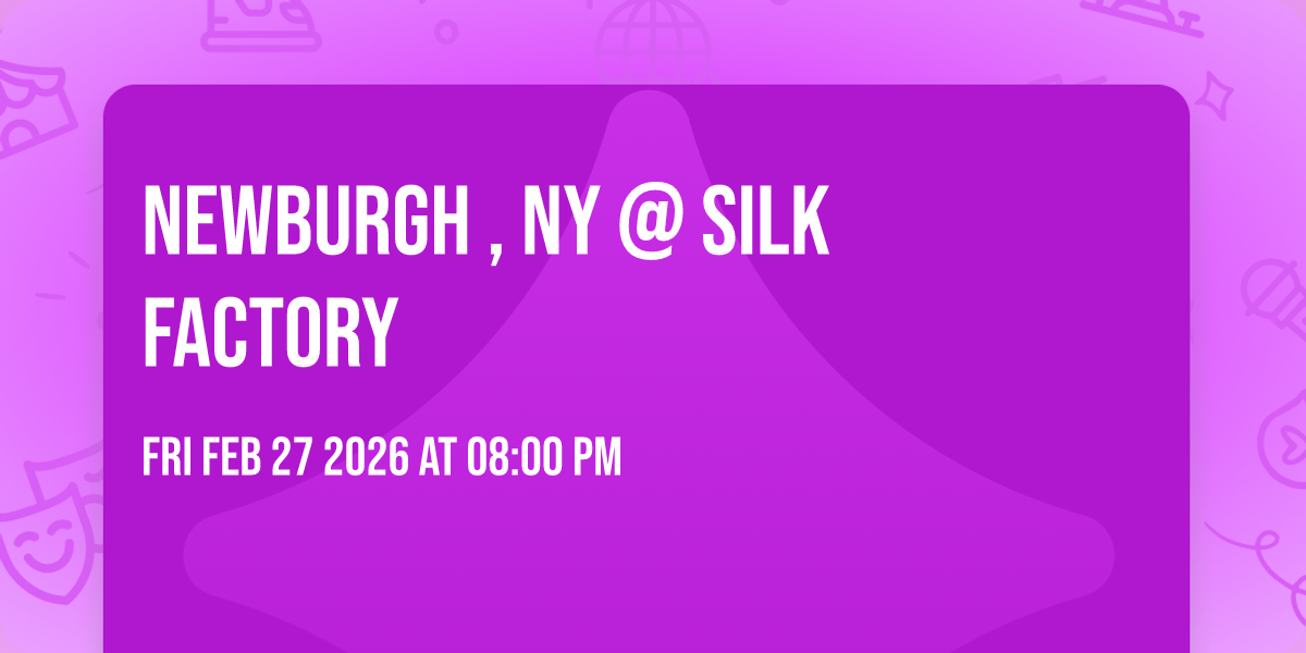 Newburgh , NY @  Silk Factory