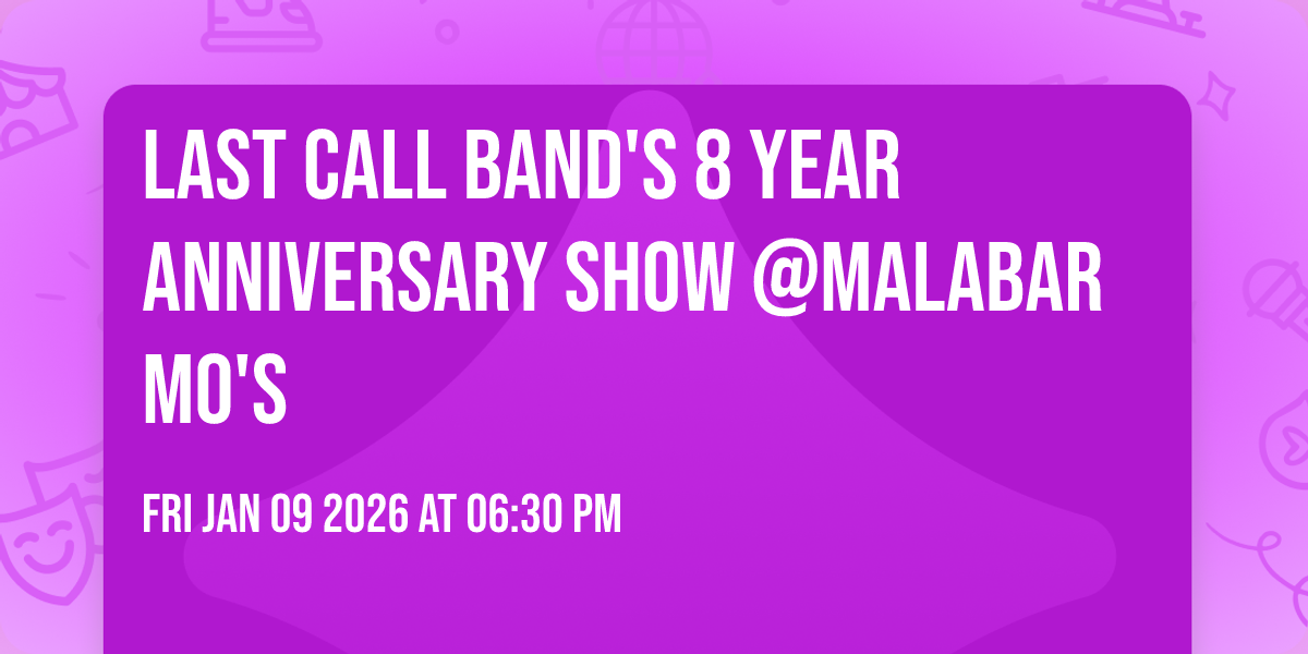 Last Call Band's 8 Year Anniversary Show @Malabar Mo's