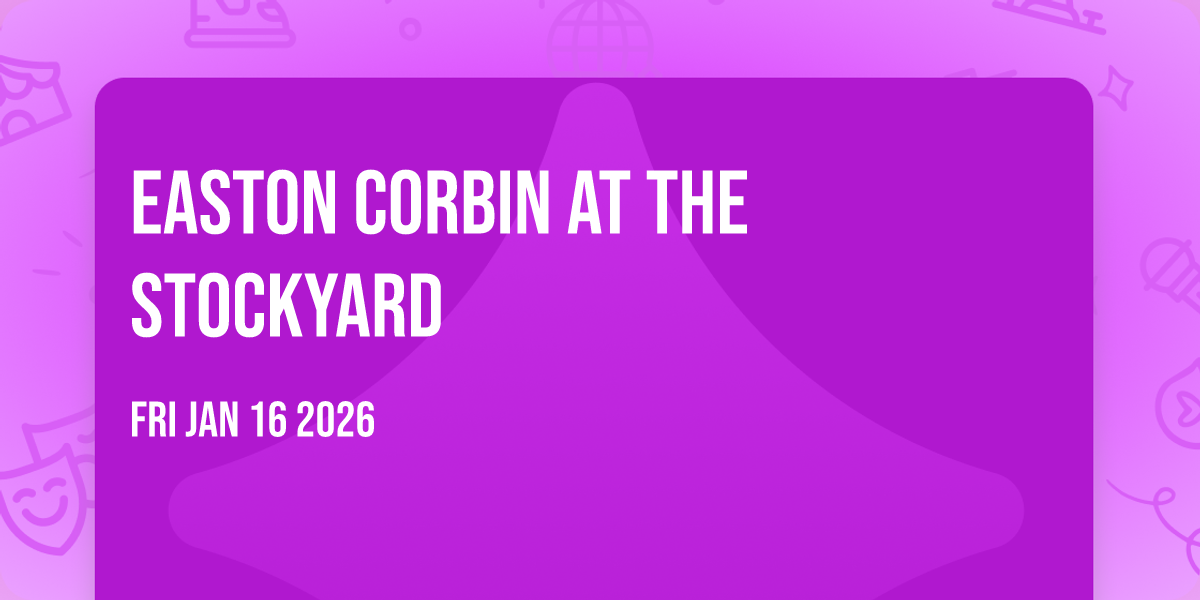 Easton Corbin at The Stockyard