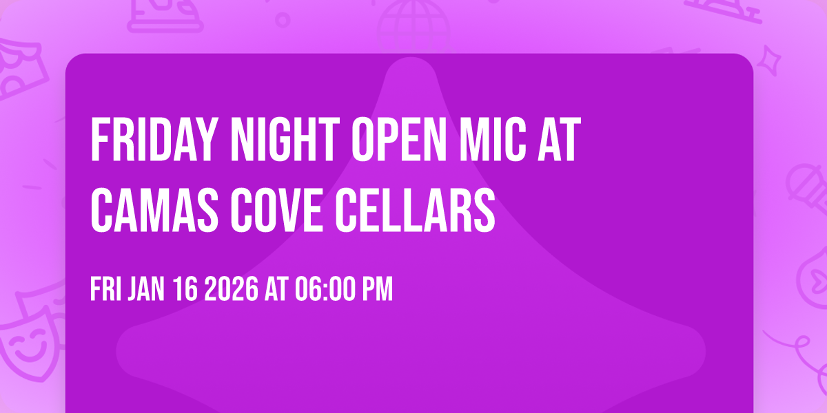 Friday Night Open Mic at Camas Cove Cellars 