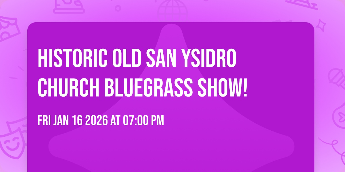 Historic Old San Ysidro Church Bluegrass Show! 