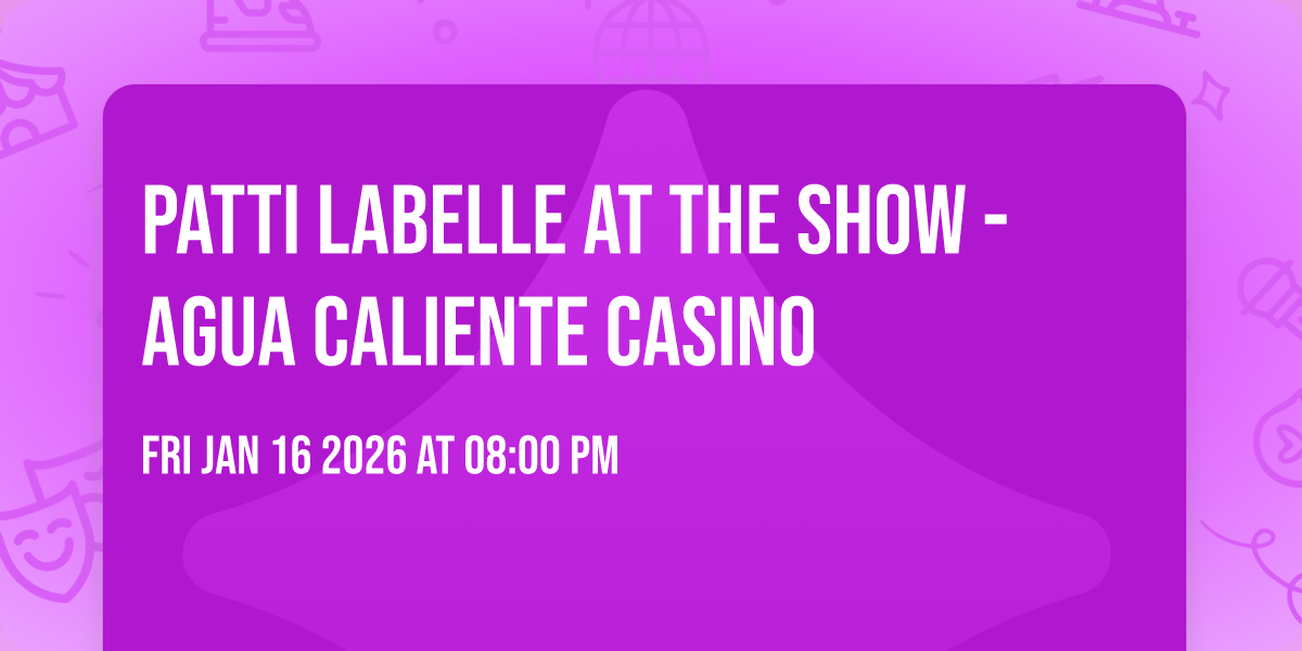 Patti Labelle at The Show - Agua Caliente Casino
