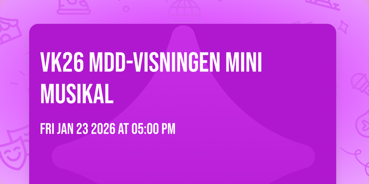 VK26 MDD-visningen MINI MUSIKAL